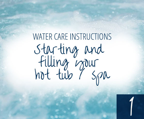 Starting and filling your hot tub / spa